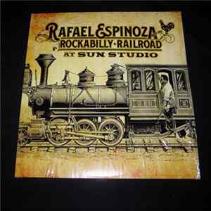 Rafael Espinoza And The Rockabilly Railroad - At Sun Studio FLAC album