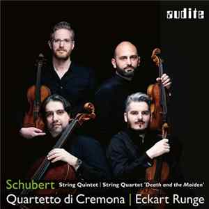 Schubert, Quartetto Di Cremona | Eckart Runge - String Quintet | String Quartet 'Death And The Maiden' FLAC album