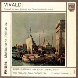 Vivaldi, David Oistrach Und Isaac Stern, The Philadelphia Orchestra, Eugene Ormandy - Konzert Für Zwei Violinen Und Streichorchester A-Moll FLAC album