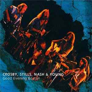 Crosby, Stills, Nash & Young - Good Evening Boston FLAC album