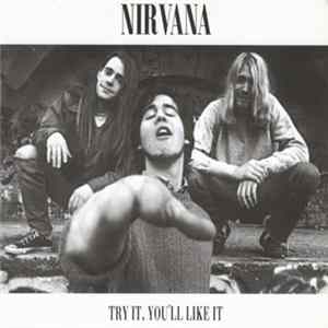 Nirvana - Try It, You'll Like It FLAC album