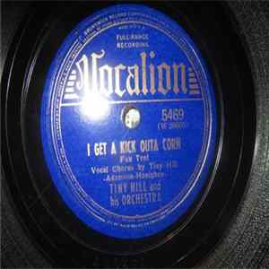 Tiny Hill And His Orchestra - I Get A Kick Outa Corn / Let's Have Another One (Before We Say Good-Night) FLAC album