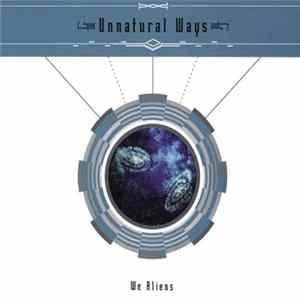 Unnatural Ways - We Aliens FLAC album