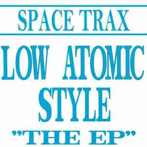 Space Trax - Low Atomic Style - The EP FLAC album