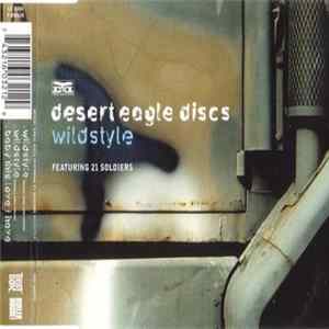 Desert Eagle Discs Featuring 21 Soldiers - Wildstyle FLAC album