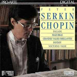 Peter Serkin, Chopin - Ballade / Mazurkas / Grand Valses Brillantes / Fantasy / Nocturne ∙ Valse FLAC album