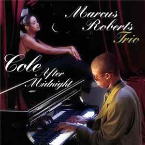 Marcus Roberts Trio - Cole After Midnight FLAC album