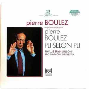 Pierre Boulez - Phyllis Bryn-Julson, BBC Symphony Orchestra - Pli Selon Pli FLAC album