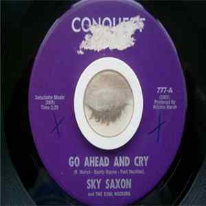 Sky Saxon & The Soul Rockers - Go Ahead And Cry /They Say FLAC album