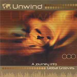 Various - Unwind - A Journey Into Global Grooves FLAC album