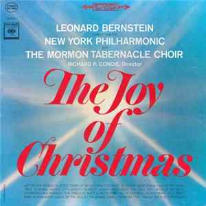 Leonard Bernstein Conducting The New York Philharmonic And The Mormon Tabernacle Choir, Richard P. Condie - The Joy Of Christmas FLAC album