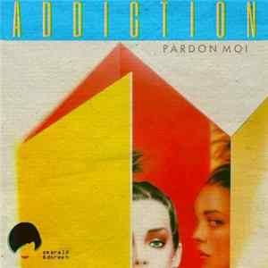 Pardon Moi - Addiction FLAC album