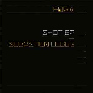 Sebastien Leger - Shot EP FLAC album