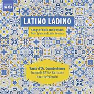 Various, Yaniv d'Or, Ensemble NAYA, Barrocade, Amit Tiefenbrunn - Latino Ladino, Songs Of Exile And Passion FLAC album
