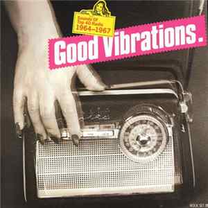 Various - Good Vibrations- Sounds Of Top 40 Radio 1964-1967 FLAC album