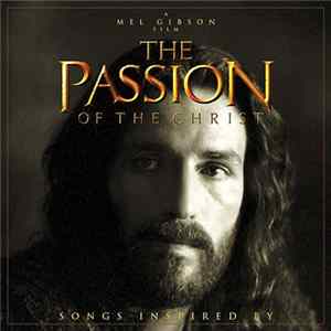 Various - Songs Inspired By The Passion Of The Christ FLAC album