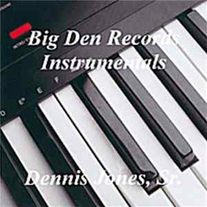 Dennis Jones, Sr. - Big Den Records Instrumentals FLAC album