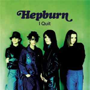 Hepburn - I Quit FLAC album