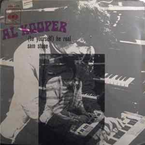 Al Kooper - (Be Yourself) Be Real / Sam Stone FLAC album