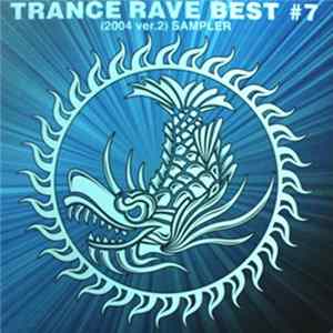 DJ Kaya / DJ Kousuke / DJ Lhasa - Trance Rave Best #7 (2004 Ver. 2) Sampler FLAC album
