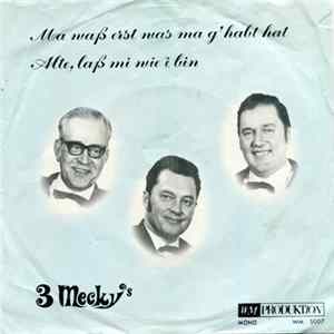 3 Mecky's - Ma Was Erst Was Ma G'habt Hat / Alte, Lass' Mi Wie I Bin FLAC album