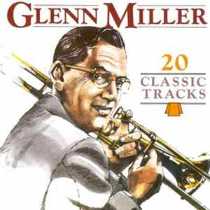 Glenn Miller - 20 Classic Tracks FLAC album