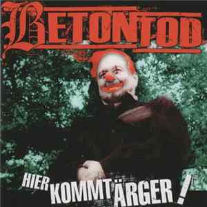 Betontod - Hier Kommt Ärger ! FLAC album
