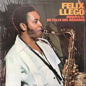 Orquesta De Felix Del Rosario - Felix Llego FLAC album