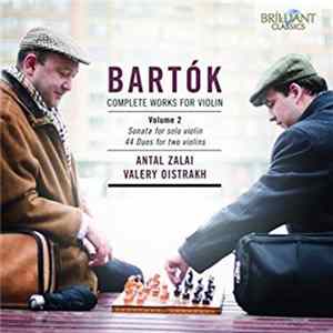 Bartók - Antal Zalai, Valery Oistrakh - Complete Works For Violin. Volume 2 FLAC album