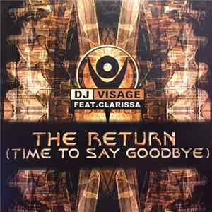 DJ Visage Featuring Clarissa - The Return (Time To Say Goodbye) FLAC album
