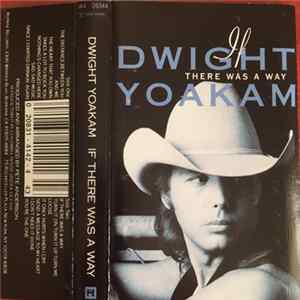 Dwight Yoakam - If There Was A Way FLAC album