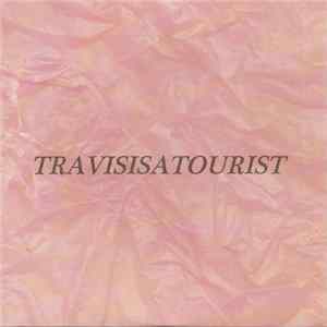 Travisisatourist - Travisisatourist FLAC album