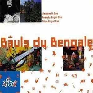 Viswanath Das, Anando Gopal Das, Nitya Gopal Das - Bâuls Du Bengale FLAC album