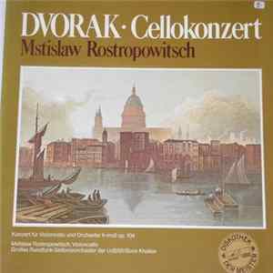Antonín Dvořák, Mstislaw Rostropowitsch, Grosses Rundfunk-Sinfonieorchester Der UdSSR, Boris Khaikin - Dvorak - Cellokonzert FLAC album