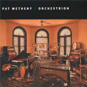 Pat Metheny - Orchestrion FLAC album