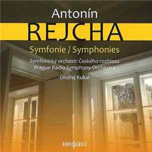 Antonín Rejcha | Symfonický Orchestr Českého Rozhlasu, Ondřej Kukal - Symfonie / Symphonies FLAC album