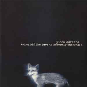 Queen Adreena - X-ing Off The Days / A Heavenly Surrender FLAC album