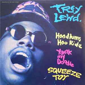 Trey Lewd - Hoodlums Hoo Ride / Yank My Doodle / Squeeze Toy FLAC album