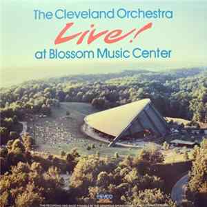 The Cleveland Orchestra - Live! at Blossom Music Center FLAC album