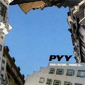 PYY - Pour L'Instant... Prends Ça... FLAC album