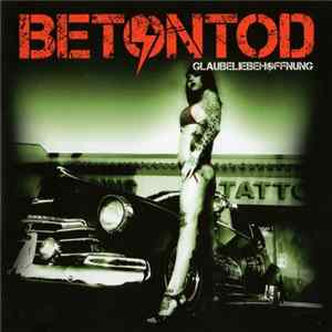 Betontod - GlaubeLiebeHoffnung FLAC album