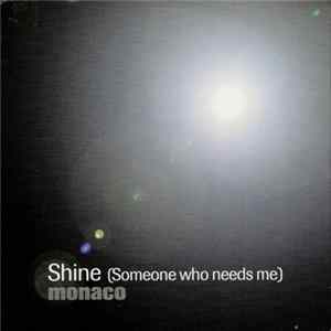 Monaco - Shine (Someone Who Needs Me) FLAC album