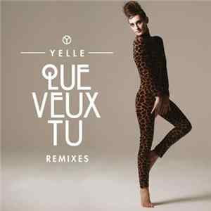 Yelle - Que Veux-Tu (Remixes) FLAC album