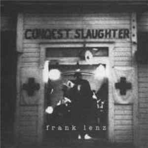 Frank Lenz - Conquest Slaughter FLAC album