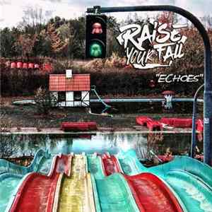 Raise Your Fall - Echoes FLAC album