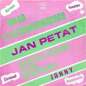 Jan Petat / Janny - Maar 'S Zaterdagsmiddags / Rozen Roder Dan Robijnen FLAC album