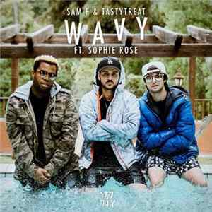Sam F & TastyTreat Ft. Sophie Rose - Wavy FLAC album