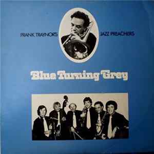 Frank Traynor's Jazz Preachers - Blue Turning Grey FLAC album