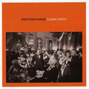 Various - Disco Discharge. Classic Disco FLAC album