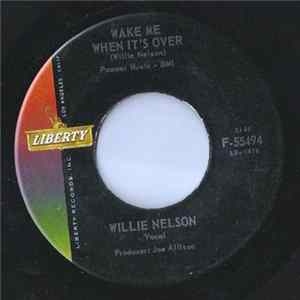 Willie Nelson - Wake Me When It's Over / There's Gonna Be Love In My House FLAC album